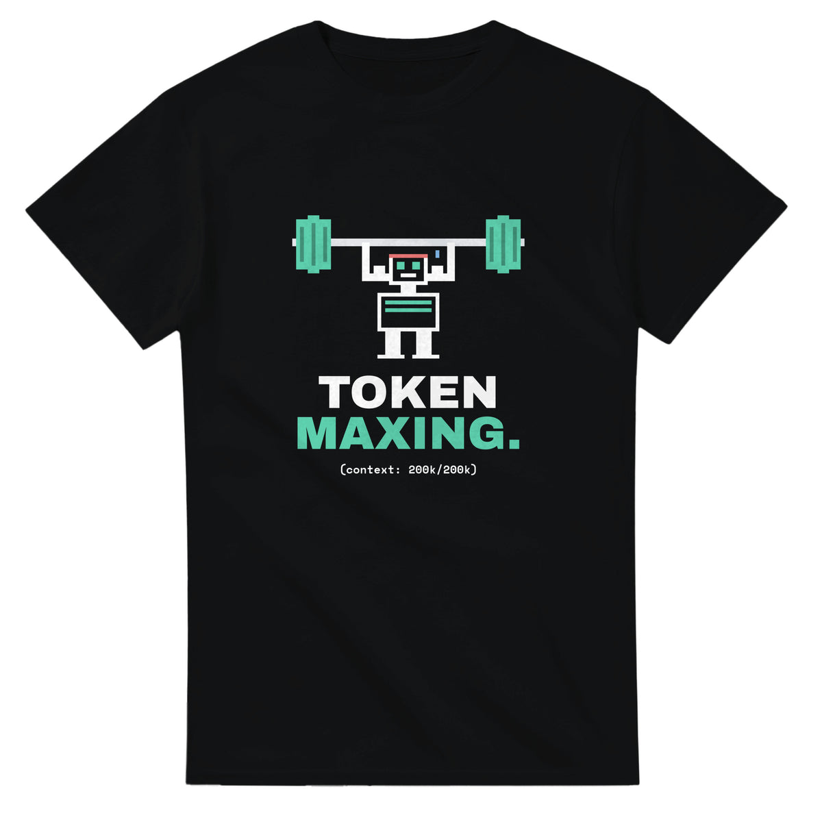 Black t-shirt printed with a pixel robot in a sweatband lifting a barbell with green token plates, above the words Token Maxing. context: 200k/200k