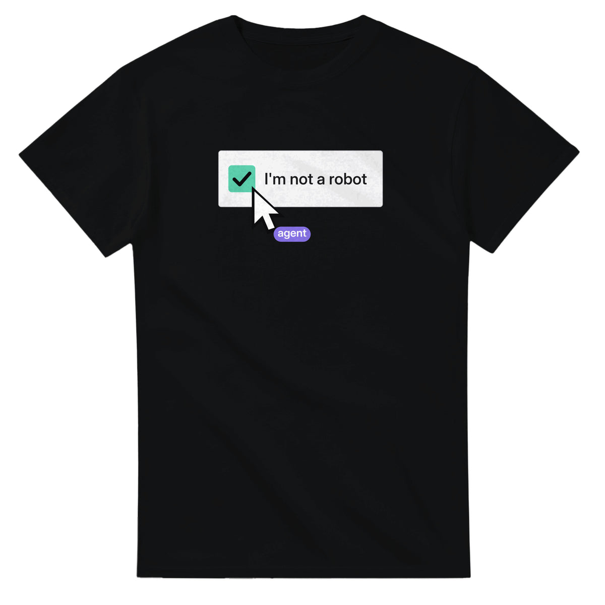 Black t-shirt printed with a ticked green checkbox reading I'm not a robot, with a mouse cursor beside it tagged agent
