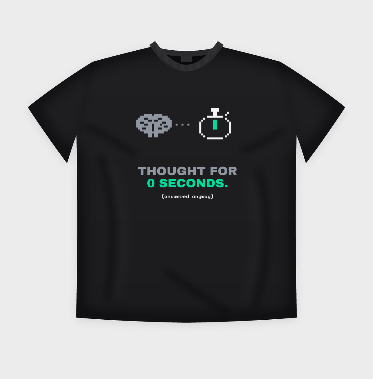 Thought For 0 Seconds pixel-art t-shirt mockup