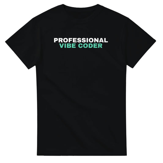 Black t-shirt printed with bold white PROFESSIONAL above green VIBE CODER
