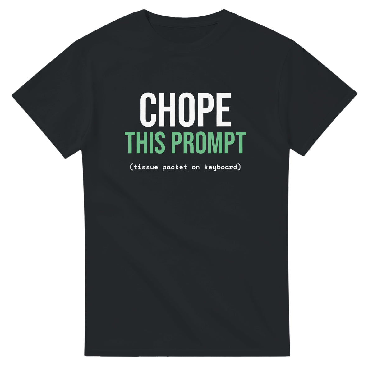 Chope This Prompt tee, black